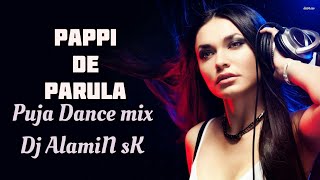 Pappi De Pappi De Parula || Puja spl Dance mix || Dj AmiRul X Dj AlamiN sK