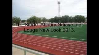 Le Stade Alboury Ndiaye de Louga New Look 2013.