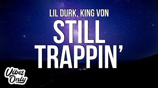Lil Durk & King Von - Still Trappin’ (Lyrics)