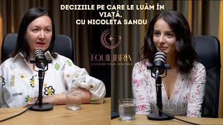 Equilibria Podcast #1 - Despre deciziile pe care le luăm în viață, cu Nicoleta Sandu