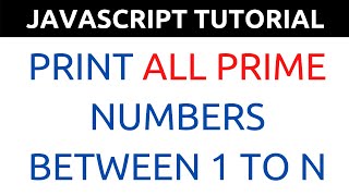 JavaScript Program to print all Prime Numbers Between 1 to N || programmer shakil