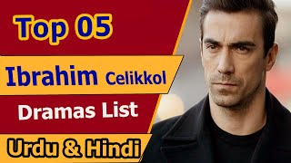Top 5 Ibrahim Celikkol Dramas List | Urdu & Hindi Dubbed | Turkish Drama in Urdu | #BTS Drama Fever