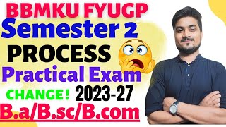 Process Change 😱 Practical Exam Semester 2 BBMKU FYUGP 2023-27 Session !