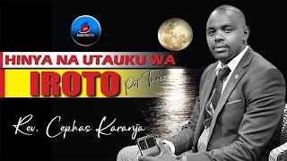 (PRT 3) HINYA NA UTAUKU WA IROTO  ~ Rev. Cephas Karanja