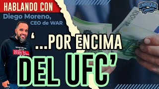 'PAGAMOS BOLSAS por ENCIMA del UFC' / HABLANDO CON DIEGO MORENO, CEO de WAR