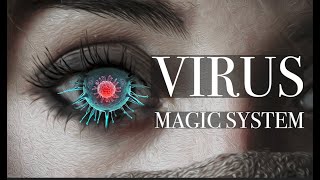 Creating YOUR Magic Systems -- VIRUS MAGIC