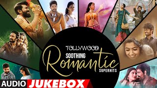 Tollywood Soothing Romantic Superhits Audio Jukebox | Most Popular Romantic | Tollywood Playlist