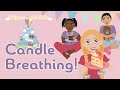Candle Breathing! Quick Breathing Exercise To Help Kids Learn To Self-Regulate Big Emotions!