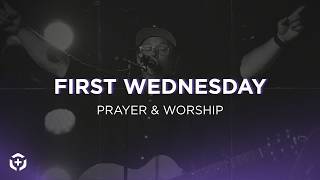 First Wednesday | Prayer & Worship