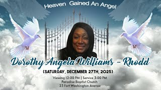 Dorothy Angela Williams - Rhodd (Saturday December 27th, 2025)3:00 p.m.