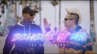 THE HOTEL LOBBY - Believe In Me (Official Music Video)