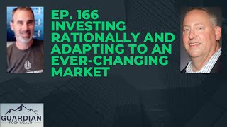 BYL Ep 166 Investing Rationally And Adapting To An Ever-Changing Market