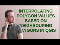 Gis: Interpolating polygon values based on neighbouring polygons in QGIS