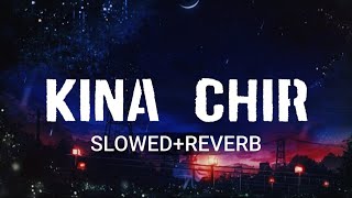 KINA CHIR - [SLOWED+REVERB] | PropheC | ReverbiX | KinaChir slowed reverb