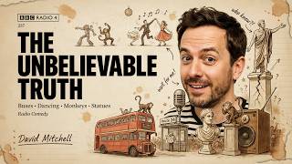 The Unbelievable Truth - Buses Dancing Monkeys Statues - David Mitchell | BBC Radio Comedy
