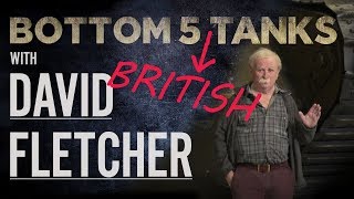 David Fletcher | Bottom 5 British Tanks | The Tank Museum