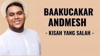 BAAKUCAKAR & ANDMESH - Kisah Yang Salah ( Lirik Lagu )