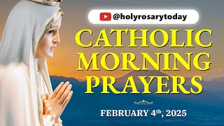 CATHOLIC MORNING PRAYERS TO START YOUR DAY 🙏 TUESDAY, FEBRUARY 4, 2025 🙏 #holyrosarytoday