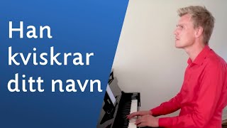 Han kviskrar ditt navn - Sveinung Hølmebakk