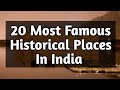 Top 20 Most Famous Historical Places in India || Must Watch