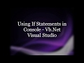 Using If Statements in Console - Vb Net - Visual Studio