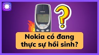 Nokia có thực sự đang hồi sinh?