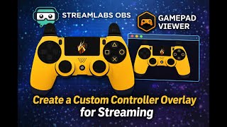 Create a Custom Controller Overlay for Streaming