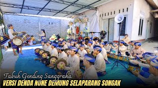 MANTAP BANGET!! || TABUH GENDING SENGGRAHA VERSI DENDA NUNE DEMUNG SELAPARANG (DNDS) SONGAK