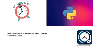 How to make an alarm using python l (With Speaking Clock functionality)