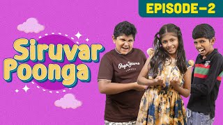 Siruvar Poonga | Episode 2 | EMI Chutti