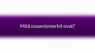 Mitä osaamismerkit ovat?