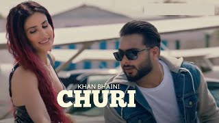 Churi ( New song ) Khan Bhaini Ft. Shipra Goyal | Latest Punjabi Song  2022 | New Punjabi Song