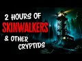 2 HOURS of CREEPY SKINWALKER & CRYPTID Scary Stories | RAIN SOUNDS | Horror Stories