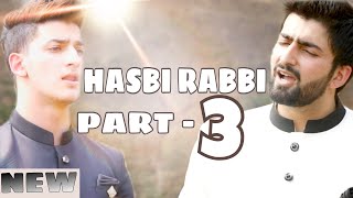 HASBI RABBI JALLALLAH PART 3| DANISH F DAR | DAWAR FAROOQ | BEST NAAT | 2018 | LA ILA HA ILALLAH