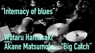 ”Intemacy of Blues”浜崎航meets松本茜trio\