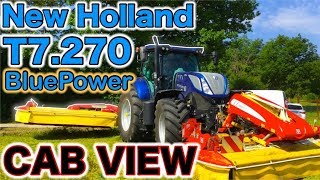 CAB VIEW | New Holland T7.270 + Pöttinger Disc Mowers