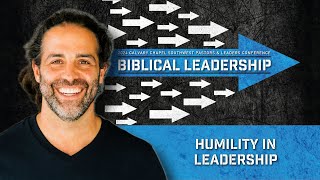 Daniel Fusco: Humility in Leadership | Calvary Chapel Biblical Leadership Conference