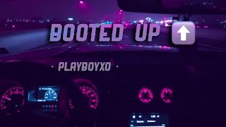 Booted up // PlayboyXO (slowed + reverb + bass booted)