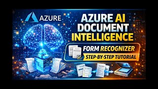 Azure AI Document Intelligence Explained | Form Recognizer Step-by-Step Tutorial