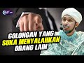 GOLONGAN YANG SUKA MENYALAHKAN ORANG LAIN | Habib Ali Zaenal Abidin Al Hamid