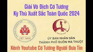 [LIVE] Vòng 7 - Cờ tiêu chuẩn (60p+30s) : Giải vô địch cờ tướng xuất sắc toàn quốc năm 2024