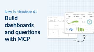 New in Metabase 61: Build dashboards and questions with MCP