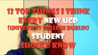 12 Things Every *NEW* UCD Student Needs to Know #UniversityCollegeDublin