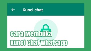 Cara Membuka Kunci Chat Whatsapp