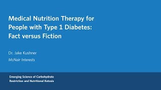 Dr. Jake Kushner - Medical Nutrition Therapy for People with Type 1 Diabetes