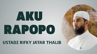 AKU RAPOPO  - USTADZ RIFKY JA'FAR THALIB