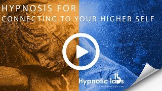 Hypnosis for Meeting your Higher Self (Includes healing)