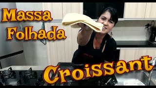 Massa Folhada para Croissant Francês - Eu Descobri o Segredo para Fazer!!!