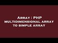 Array : PHP multidimensional array to simple array