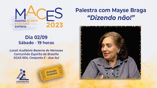 Mayse Braga | DIZENDO NÃO (PALESTRA ESPÍRITA) (MACES 2023)